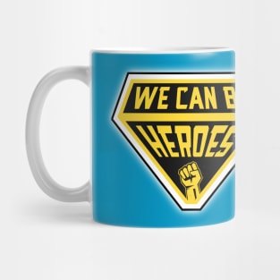 We Can Be Heroes Mug